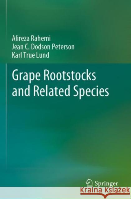 Grape Rootstocks and Related Species Karl True Lund 9783030994099 Springer Nature Switzerland AG
