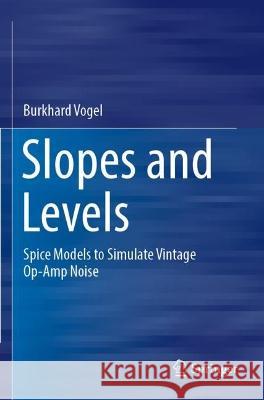 Slopes and Levels Burkhard Vogel 9783030994457 Springer International Publishing