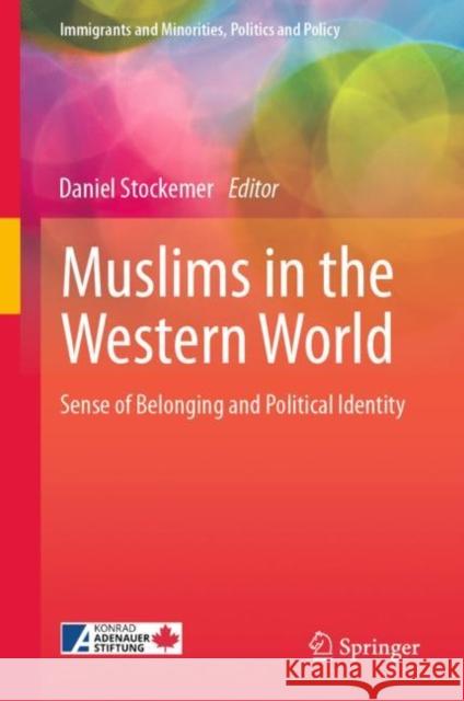 Muslims in the Western World: Sense of Belonging and Political Identity Stockemer, Daniel 9783030994860 Springer International Publishing