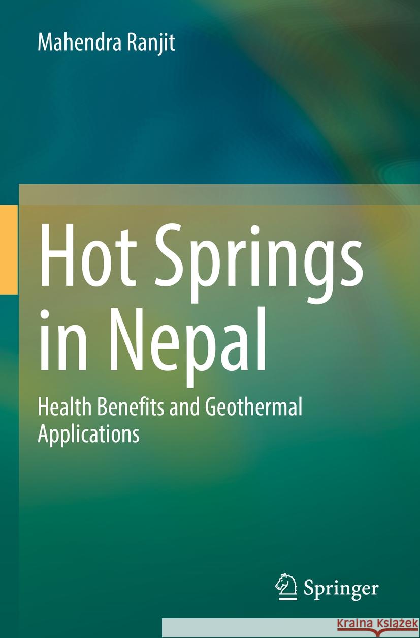 Hot Springs in Nepal Mahendra Ranjit 9783030995027 Springer International Publishing