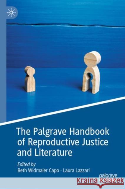 The Palgrave Handbook of Reproductive Justice and Literature  9783030995294 Springer Nature Switzerland AG