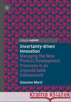 Uncertainty-driven Innovation Giacomo Marzi 9783030995362 Springer International Publishing