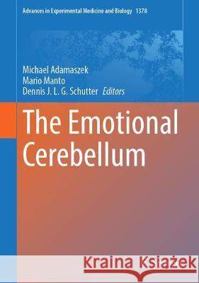 The Emotional Cerebellum Adamaszek, Michael 9783030995492 Springer International Publishing