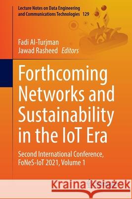 Forthcoming Networks and Sustainability in the Iot Era: Second International Conference, Fones-Iot 2021, Volume 1 Al-Turjman, Fadi 9783030996154