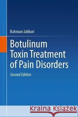 Botulinum Toxin Treatment of Pain Disorders Bahman Jabbari 9783030996499 Springer International Publishing