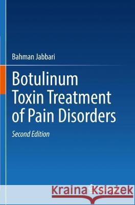 Botulinum Toxin Treatment of Pain Disorders Bahman Jabbari 9783030996529 Springer International Publishing