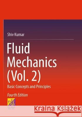 Fluid Mechanics (Vol. 2) Shiv Kumar 9783030997564