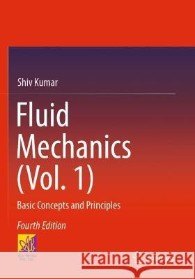 Fluid Mechanics (Vol. 1) Shiv Kumar 9783030997649