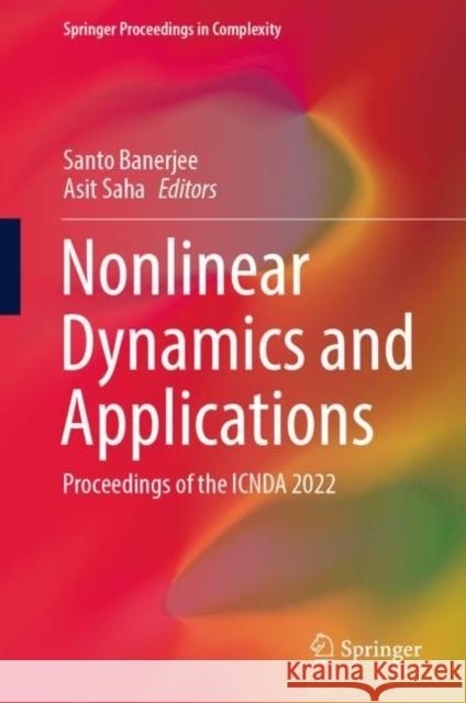 Nonlinear Dynamics and Applications: Proceedings of the Icnda 2022 Banerjee, Santo 9783030997915 Springer Nature Switzerland AG