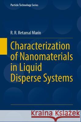 Characterization of Nanomaterials in Liquid Disperse Systems R. R. Retamal Marín 9783030998806 Springer International Publishing