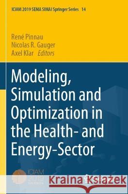Modeling, Simulation and Optimization in the Health- and Energy-Sector  9783030999858 Springer International Publishing