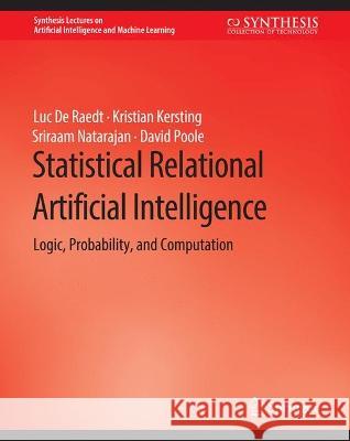 Statistical Relational Artificial Intelligence: Logic, Probability, and Computation Luc De Kang Kristian Chen Sriraam Yu 9783031000225