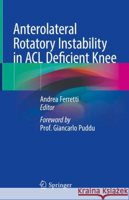 Anterolateral Rotatory Instability in ACL Deficient Knee  9783031001147 Springer International Publishing AG