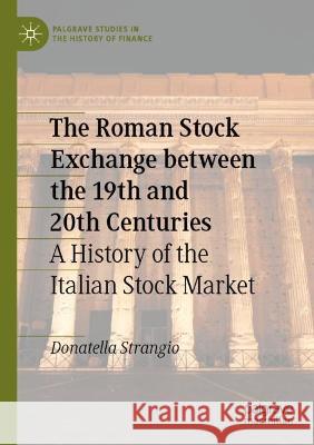 The Roman Stock Exchange between the 19th and 20th Centuries Donatella Strangio 9783031003615