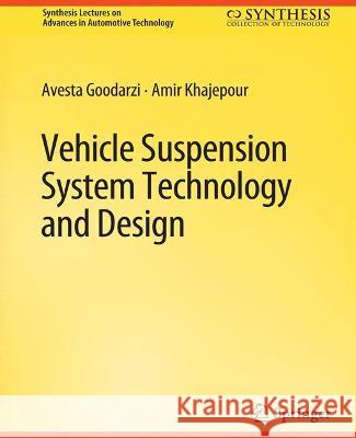 Vehicle Suspension System Technology and Design Avesta Goodarzi Amir Khajepour  9783031003660