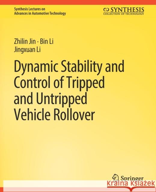 Dynamic Stability and Control of Tripped and Untripped Vehicle Rollover Zhilin  Jin, Li, Bin, Jingxuan  Li 9783031003721