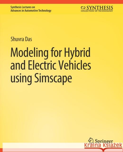 Modeling for Hybrid and Electric Vehicles Using Simscape Shuvra Das   9783031003806 Springer International Publishing AG