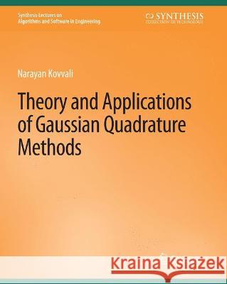 Theory and Applications of Gaussian Quadrature Methods Narayan Kovvali   9783031003899 Springer International Publishing AG