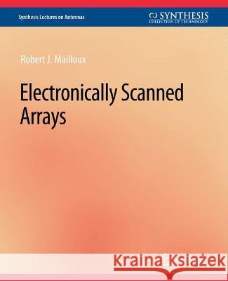 Electronically Scanned Arrays Robert J. Mailloux   9783031004063 Springer International Publishing AG