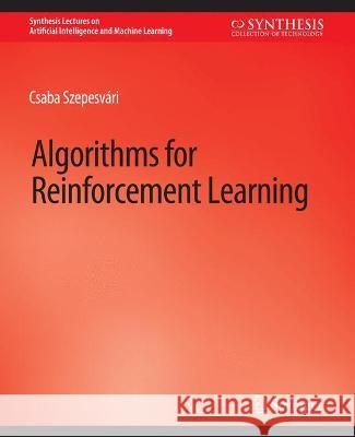 Algorithms for Reinforcement Learning Csaba Grossi 9783031004230 Springer International Publishing