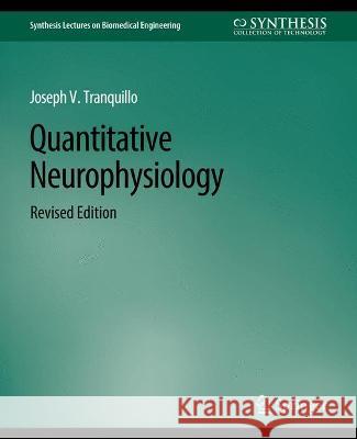 Quantitative Neurophysiology Joseph Tranquillo   9783031005008 Springer International Publishing AG