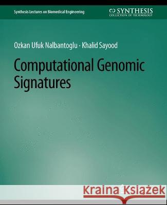 Computational Genomic Signatures Ozkan Ufuk Nalbantoglu Khalid Sayood  9783031005220 Springer International Publishing AG