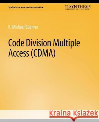 Code Division Multiple Access (CDMA) R. Michael   9783031005459 Springer International Publishing AG