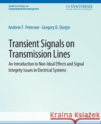 Transient Signals on Transmission Lines Andrew Peterson Gregory Durgin  9783031005817