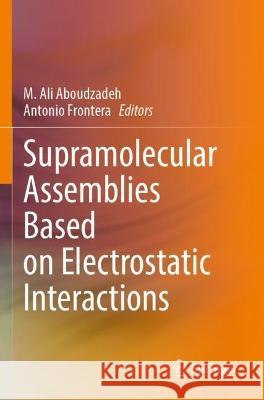 Supramolecular Assemblies Based on Electrostatic Interactions  9783031006593 Springer International Publishing