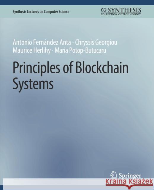 Principles of Blockchain Systems Fernandez Antonio Georgiou Chryssis Herlihy Maurice 9783031006791 Springer International Publishing AG