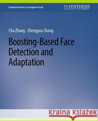 Boosting-Based Face Detection and Adaptation Matthieu Salzmann Pascal Fua  9783031006814 Springer International Publishing AG