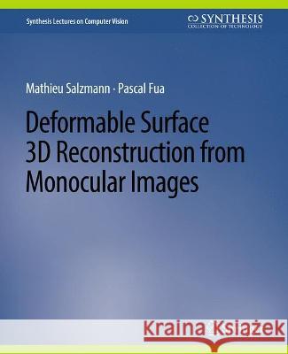 Deformable Surface 3D Reconstruction from Monocular Images Amit Roy-Chowdhury Bi Song  9783031006821 Springer International Publishing AG