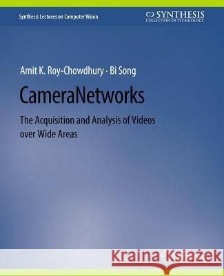 Camera Networks: The Acquisition and Analysis of Videos over Wide Areas Matthew Turk Gang Hua  9783031006838