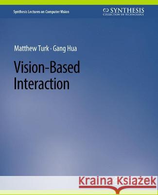 Vision-Based Interaction Ahmed Elgammal   9783031006845