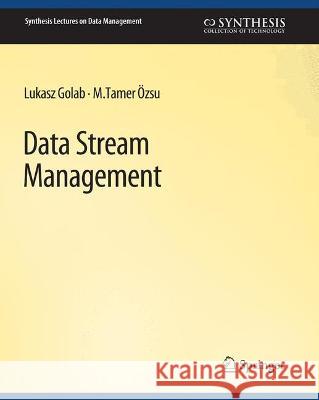 Data Stream Management Lukasz Golab M. Tamer Ozsu  9783031007095