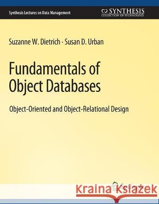 Fundamentals of Object Databases Suzanne Dietrich Susan Urban  9783031007163