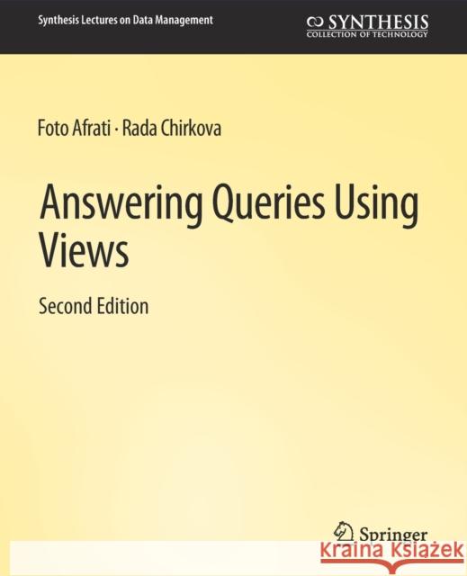 Answering Queries Using Views, Second Edition Foto Afrati Rada Chirkova  9783031007439