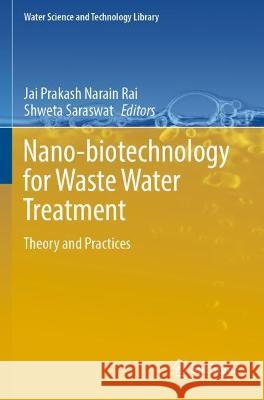 Nano-biotechnology for Waste Water Treatment  9783031008146 Springer International Publishing