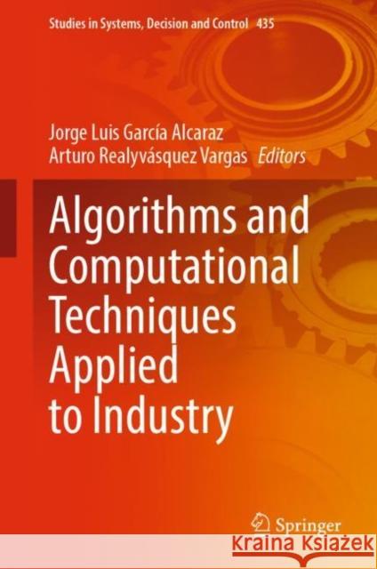 Algorithms and Computational Techniques Applied to Industry Thomas F. Schubert, Ernest M. Kim 9783031008559 Springer International Publishing