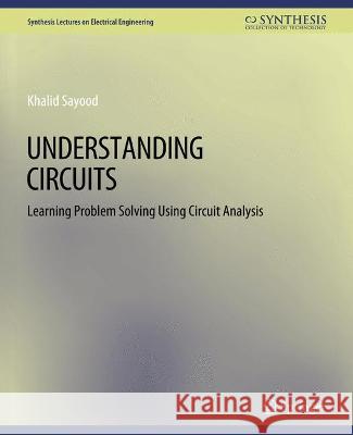 Understanding Circuits Khalid Sayood   9783031008887 Springer International Publishing AG