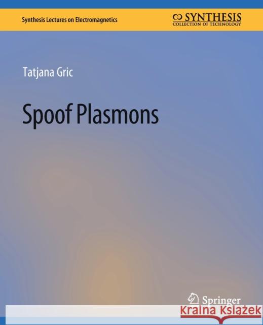 Spoof Plasmons Tatjana Gric 9783031008955 Springer International Publishing