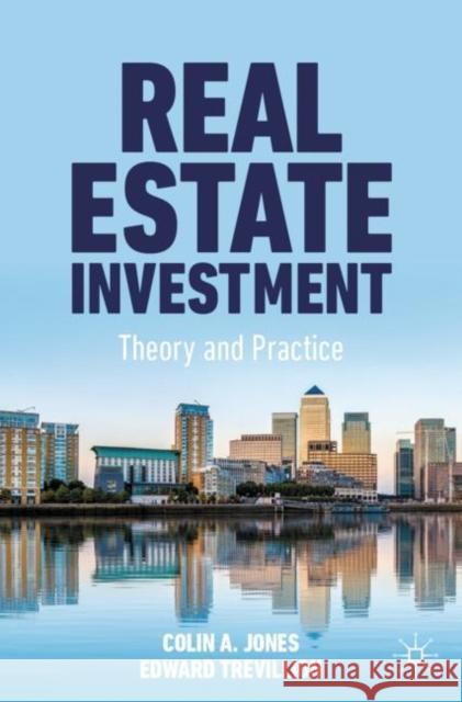 Real Estate Investment: Theory and Practice Edward Trevillion 9783031009679 Springer International Publishing AG