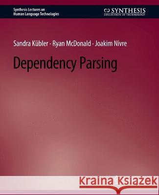 Dependency Parsing Sandra Kubler   9783031010033 Springer International Publishing AG