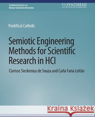 Semiotic Engineering Methods for Scientific Research in HCI Clarisse Sieckenius de Souza Carla Faria Leitao  9783031010576