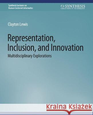 Representation, Inclusion, and Innovation: Multidisciplinary Explorations Lewis, Clayton 9783031010934 Springer International Publishing
