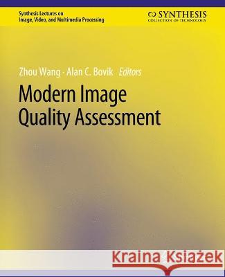 Modern Image Quality Assessment Zhou Wang Alan C. Bovik  9783031011108 Springer International Publishing AG