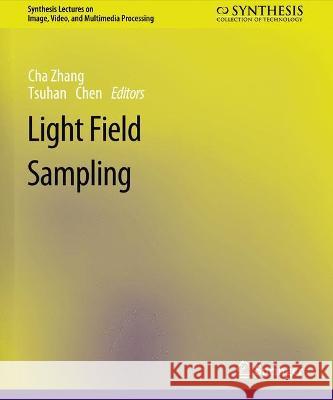 Light Field Sampling Cha Zhang Tsuhan Chen  9783031011139
