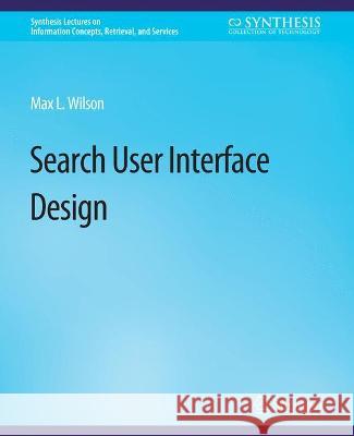Search-User Interface Design Max Wilson   9783031011498 Springer International Publishing AG