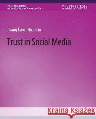 Trust in Social Media Jiliang Tang Huan Liu  9783031012174 Springer International Publishing AG