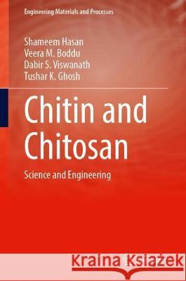Chitin and Chitosan: Science and Engineering Hasan, Shameem 9783031012280